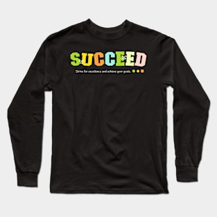 Succeed Long Sleeve T-Shirt